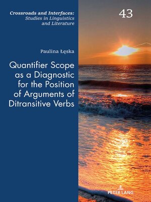 cover image of Quantifier Scope as a Diagnostic for the Position of Arguments of Ditransitive Verbs